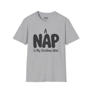 A Nap Is My Christmas Wish T-Shirt in Sport Grey