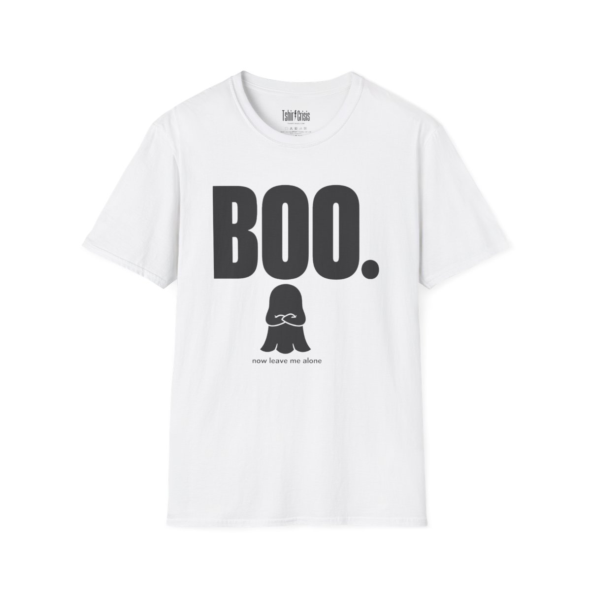 Boo. Now Leave Me Alone Halloween T-Shirt in White