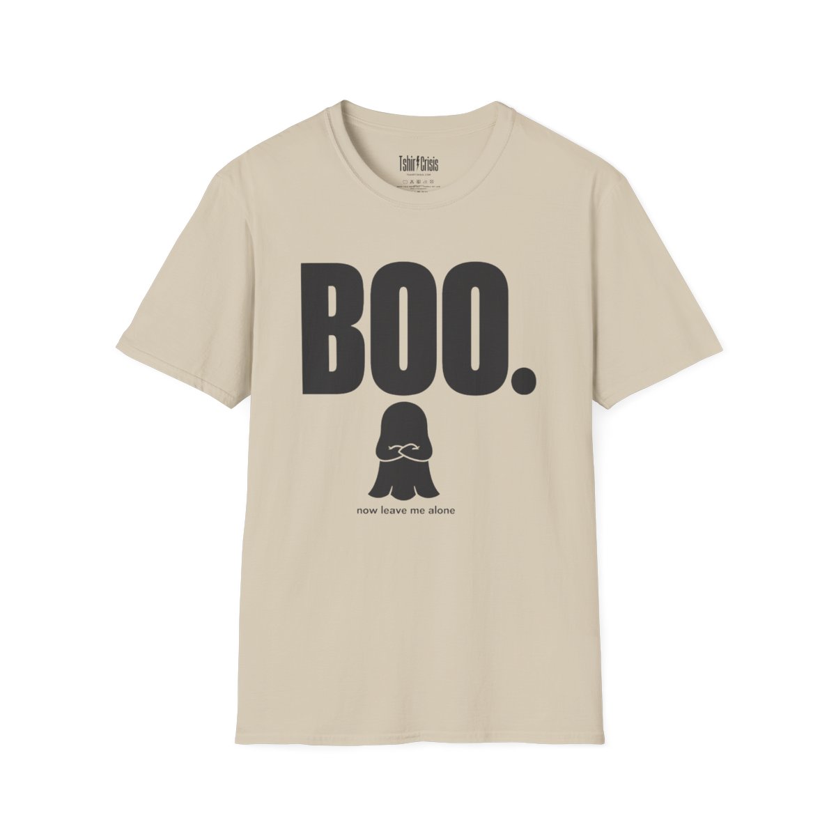 Boo. Now Leave Me Alone Halloween T-Shirt in Sand