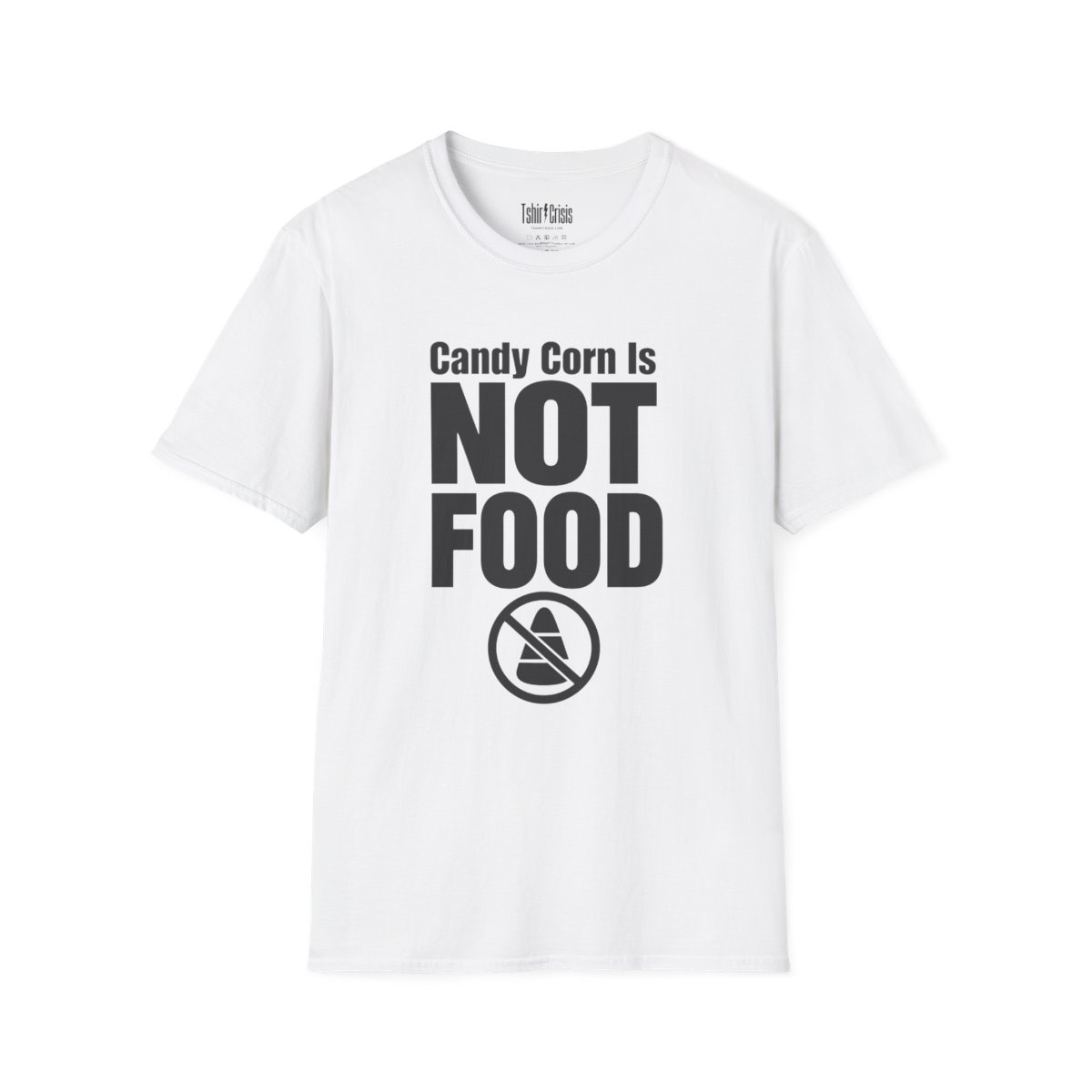 Candy Corn Is Not Food Halloween T-Shirt in White