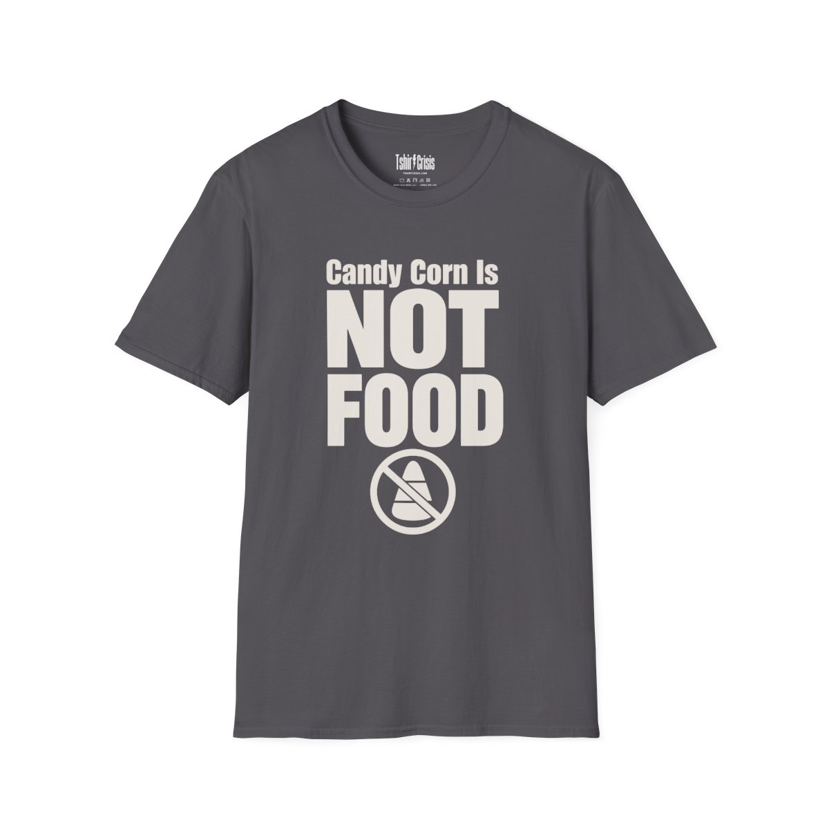 Candy Corn Is Not Food Halloween T-Shirt in Charcoal