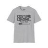 Costume Loading... Please Wait Halloween T-Shirt in Sport Grey