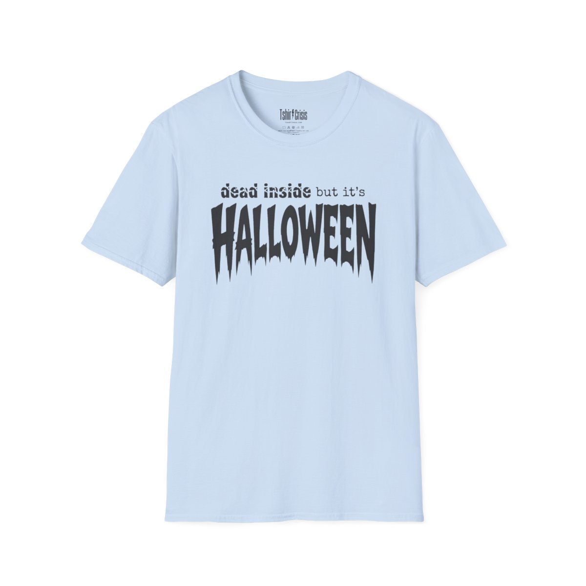 Dead Inside But It's Halloween T-Shirt in Light Blue