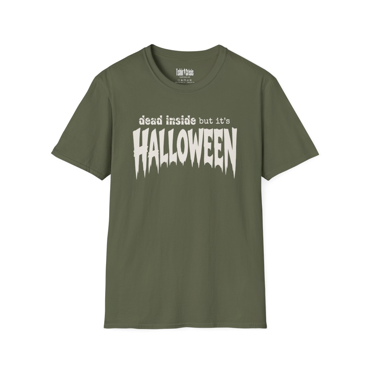 Dead Inside But It's Halloween T-Shirt in Military Green