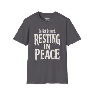 Do Not Disturb, Resting in Peace Halloween T-Shirt in Charcoal