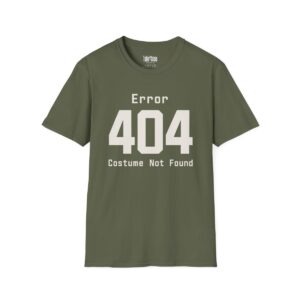 Error 404: Costume Not Found Halloween T-Shirt in Military Green
