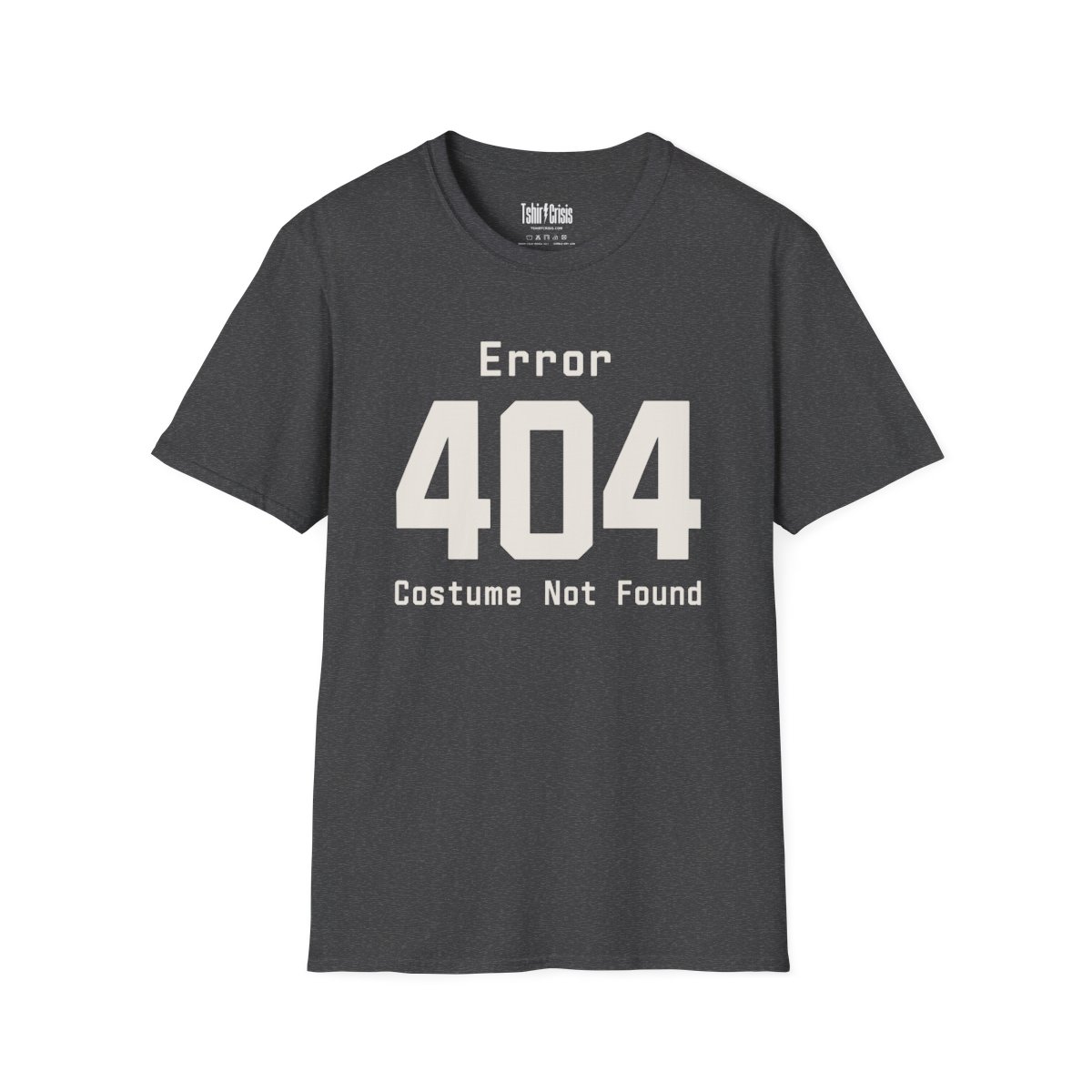 Error 404: Costume Not Found Halloween T-Shirt in Dark Heather