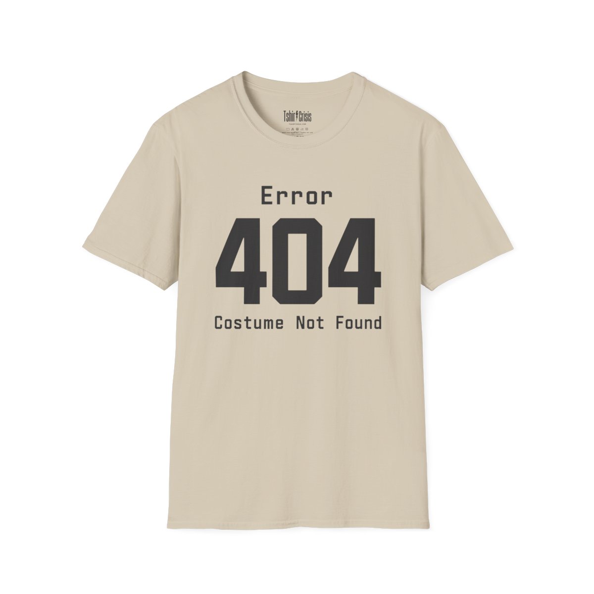 Error 404: Costume Not Found Halloween T-Shirt in Sand