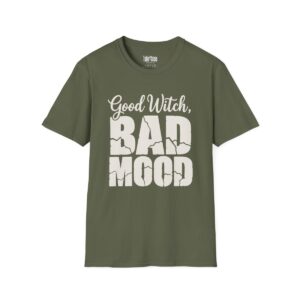 Good Witch, Bad Mood Halloween T-Shirt in Military Green