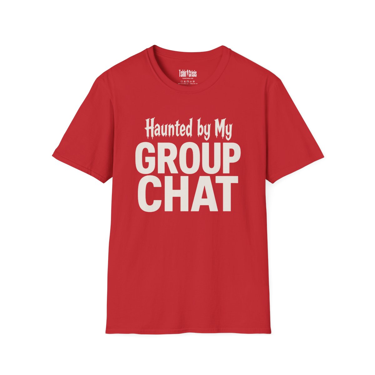 Haunted by My Group Chat Halloween T-Shirt in Red