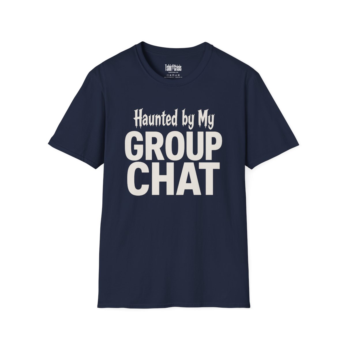 Haunted by My Group Chat Halloween T-Shirt in Navy