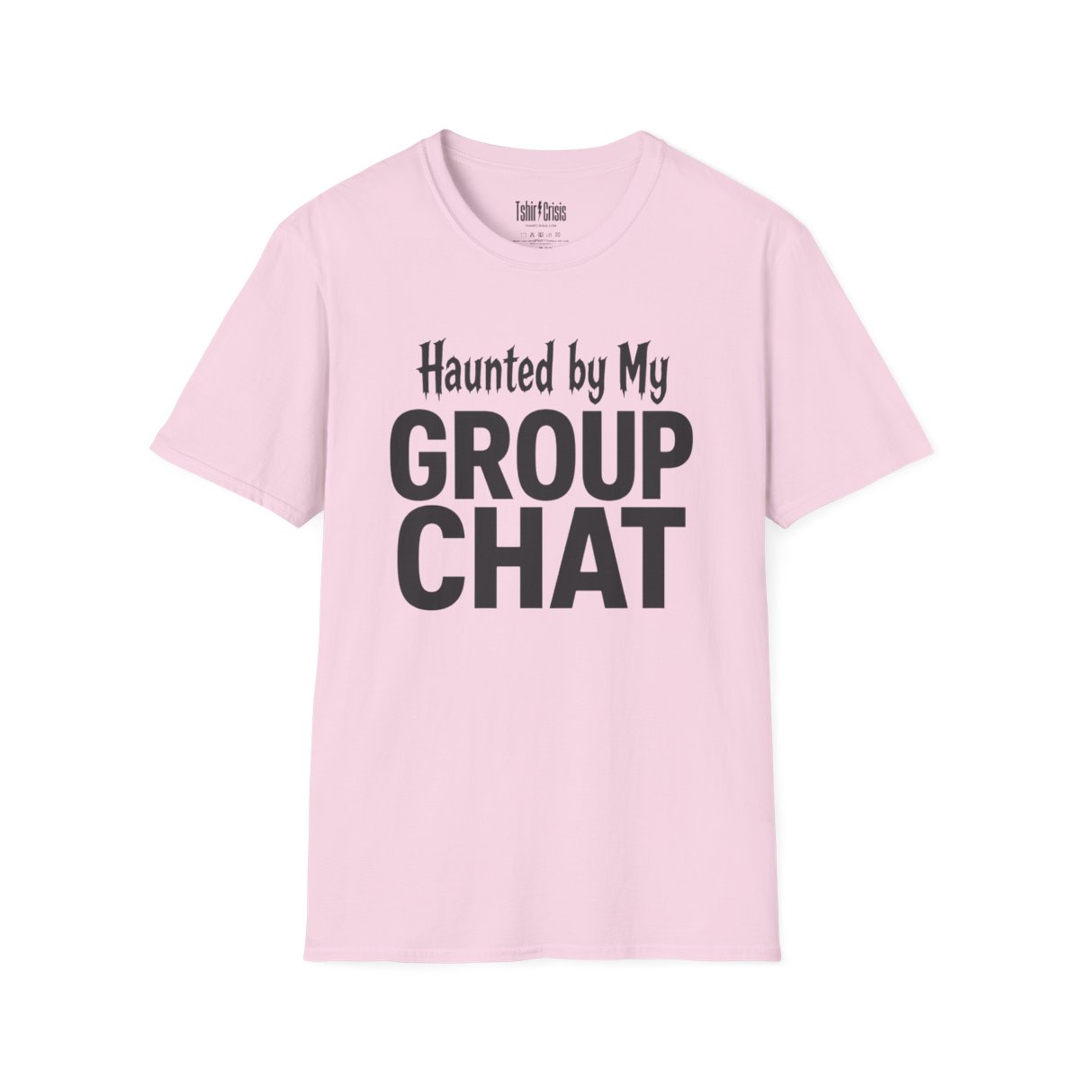 Haunted by My Group Chat Halloween T-Shirt in Light Pink