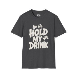 Ho Ho Hold My Drink Christmas T-Shirt in Dark Heather