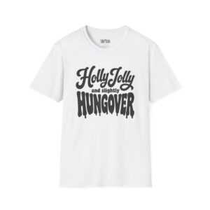 Holly Jolly and Slightly Hungover Christmas T-Shirt in White
