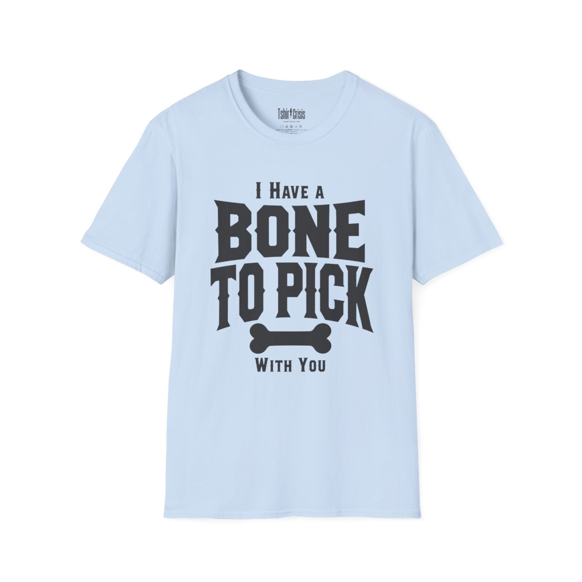 I Have a Bone to Pick With You Halloween T-Shirt in Light Blue