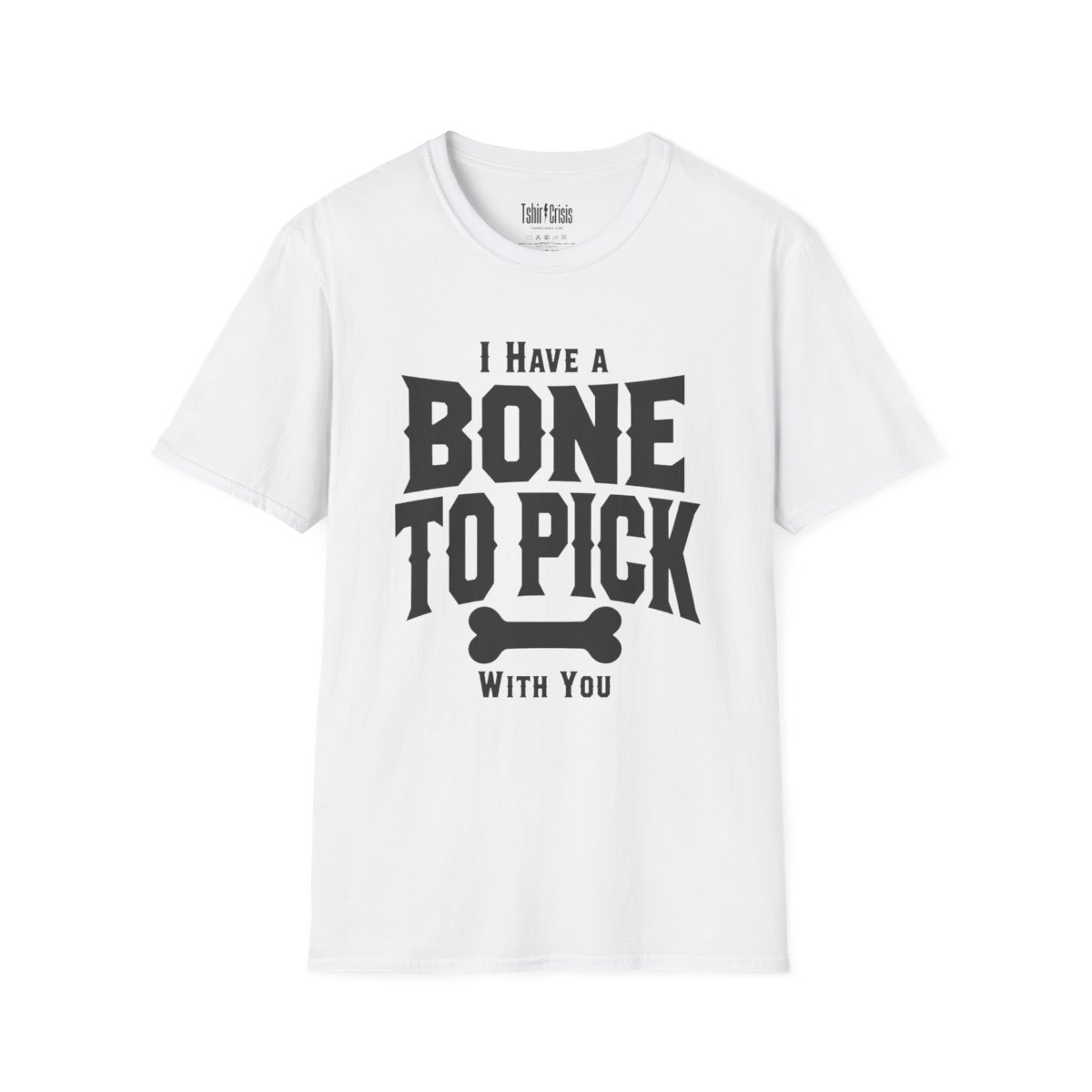 I Have a Bone to Pick With You Halloween T-Shirt in White