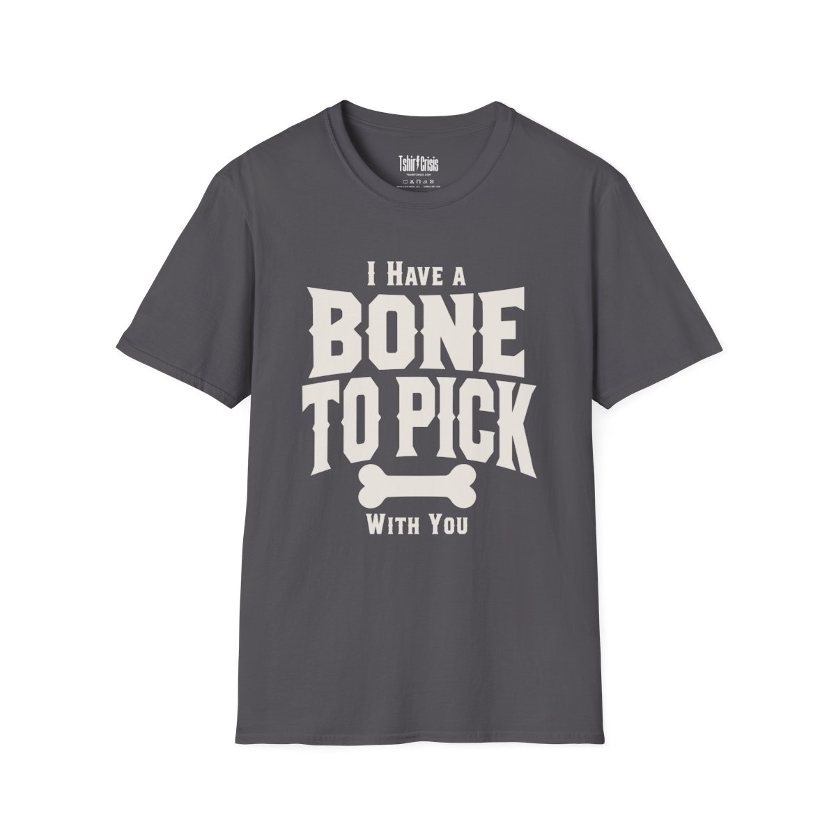 I Have a Bone to Pick With You Halloween T-Shirt in Charcoal