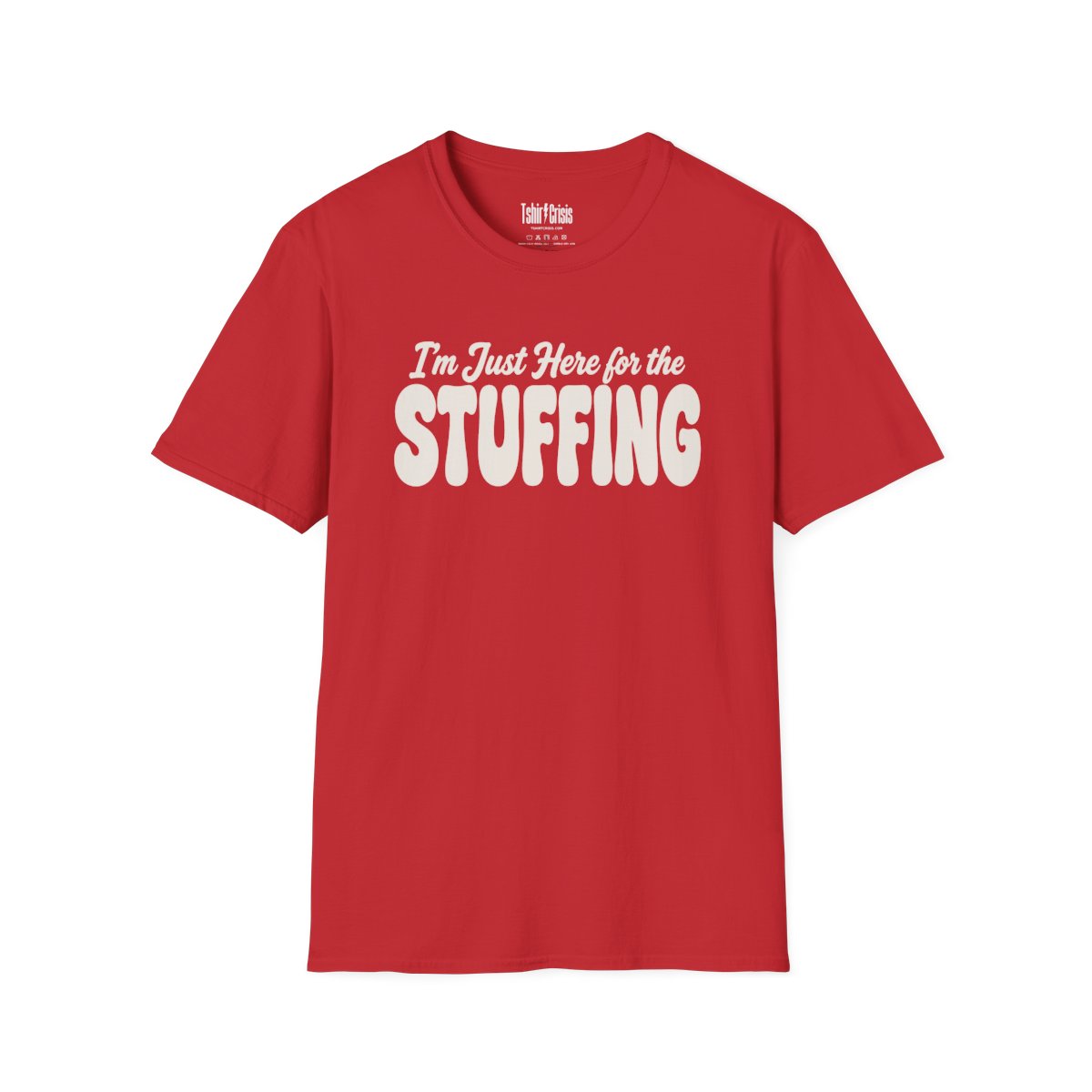 I'm Just Here for the Stuffing Thanksgiving T-Shirt in Red