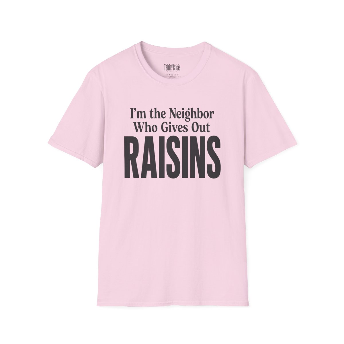I'm the Neighbor Who Gives Out Raisins Halloween T-Shirt in Light Pink