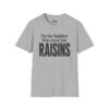 I'm the Neighbor Who Gives Out Raisins Halloween T-Shirt in Sport Grey