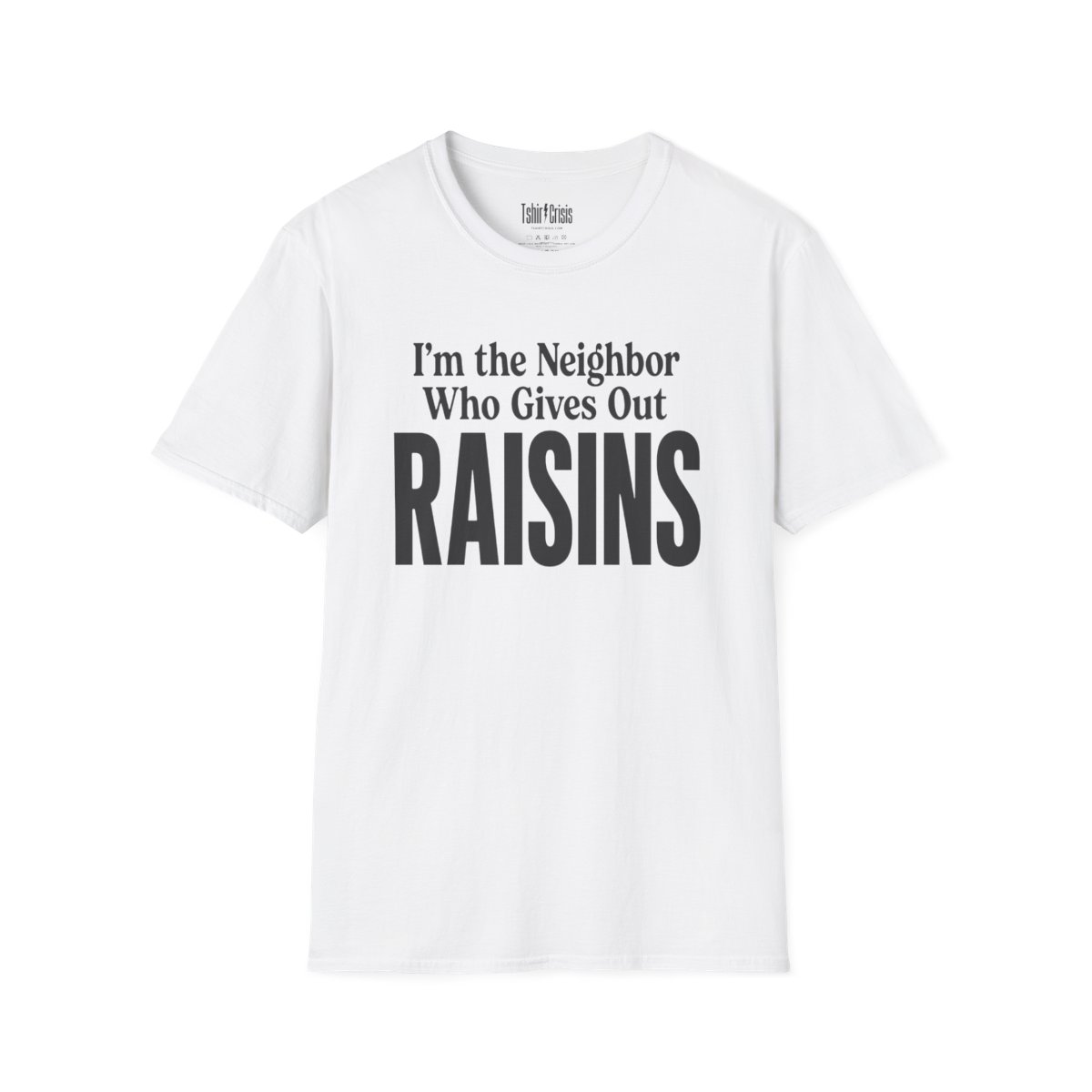 I'm the Neighbor Who Gives Out Raisins Halloween T-Shirt in White