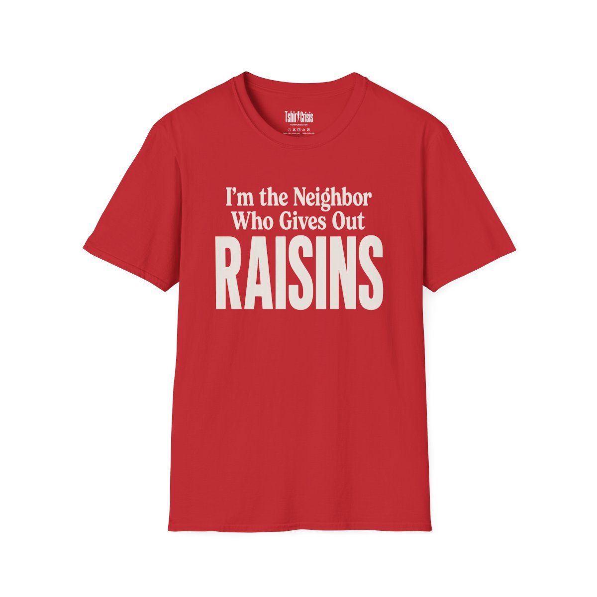 I'm the Neighbor Who Gives Out Raisins Halloween T-Shirt in Red