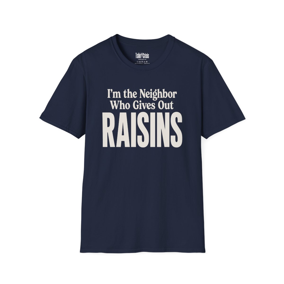 I'm the Neighbor Who Gives Out Raisins Halloween T-Shirt in Navy
