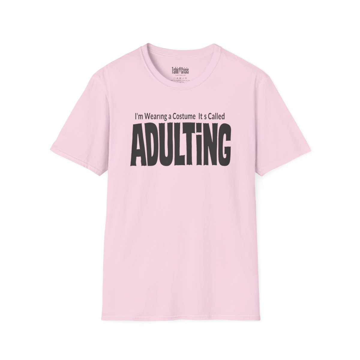I'm Wearing a Costume. It's Called Adulting Halloween T-Shirt in Light Pink
