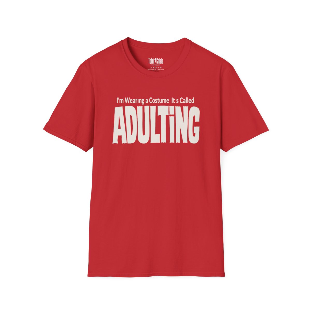 I'm Wearing a Costume. It's Called Adulting Halloween T-Shirt in Red