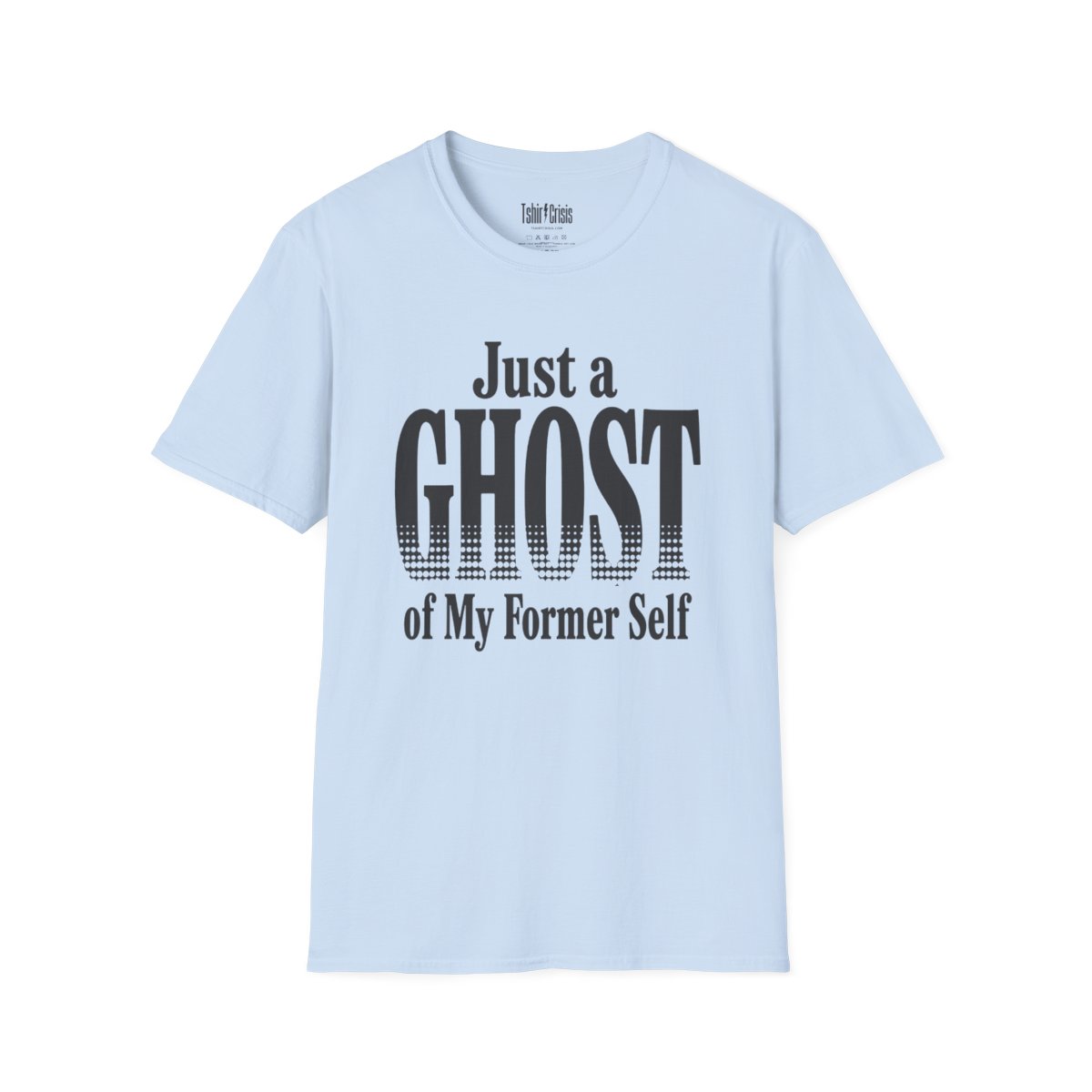 Just a Ghost of My Former Self Halloween T-Shirt in Light Blue