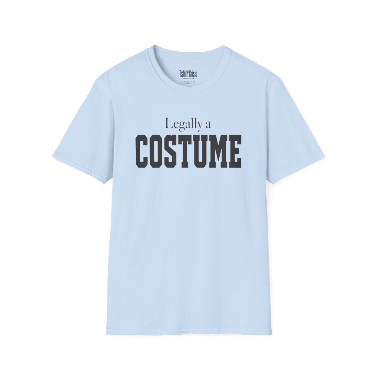 Legally a Costume Halloween T-Shirt in Light Blue