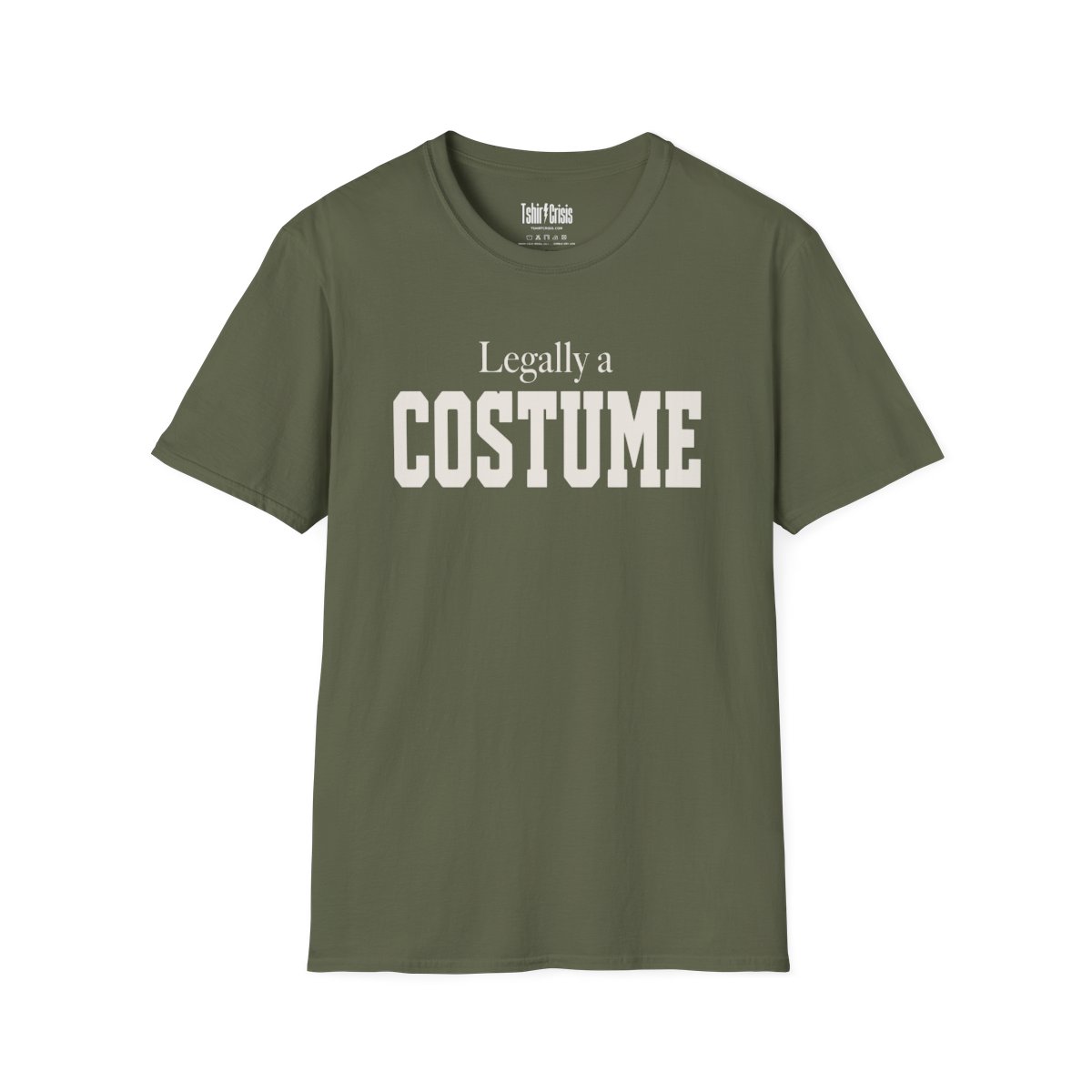Legally a Costume Halloween T-Shirt in Military Green