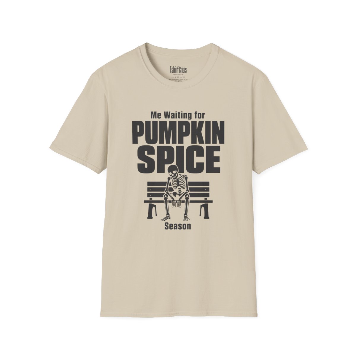 Me Waiting for Pumpkin Spice Season Halloween T-Shirt in Sand