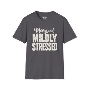Merry and Mildly Stressed Christmas T-Shirt in Charcoal