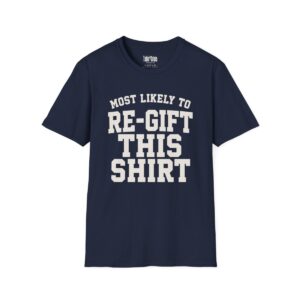 Most Likely to Re-Gift This Shirt Christmas T-Shirt in Navy