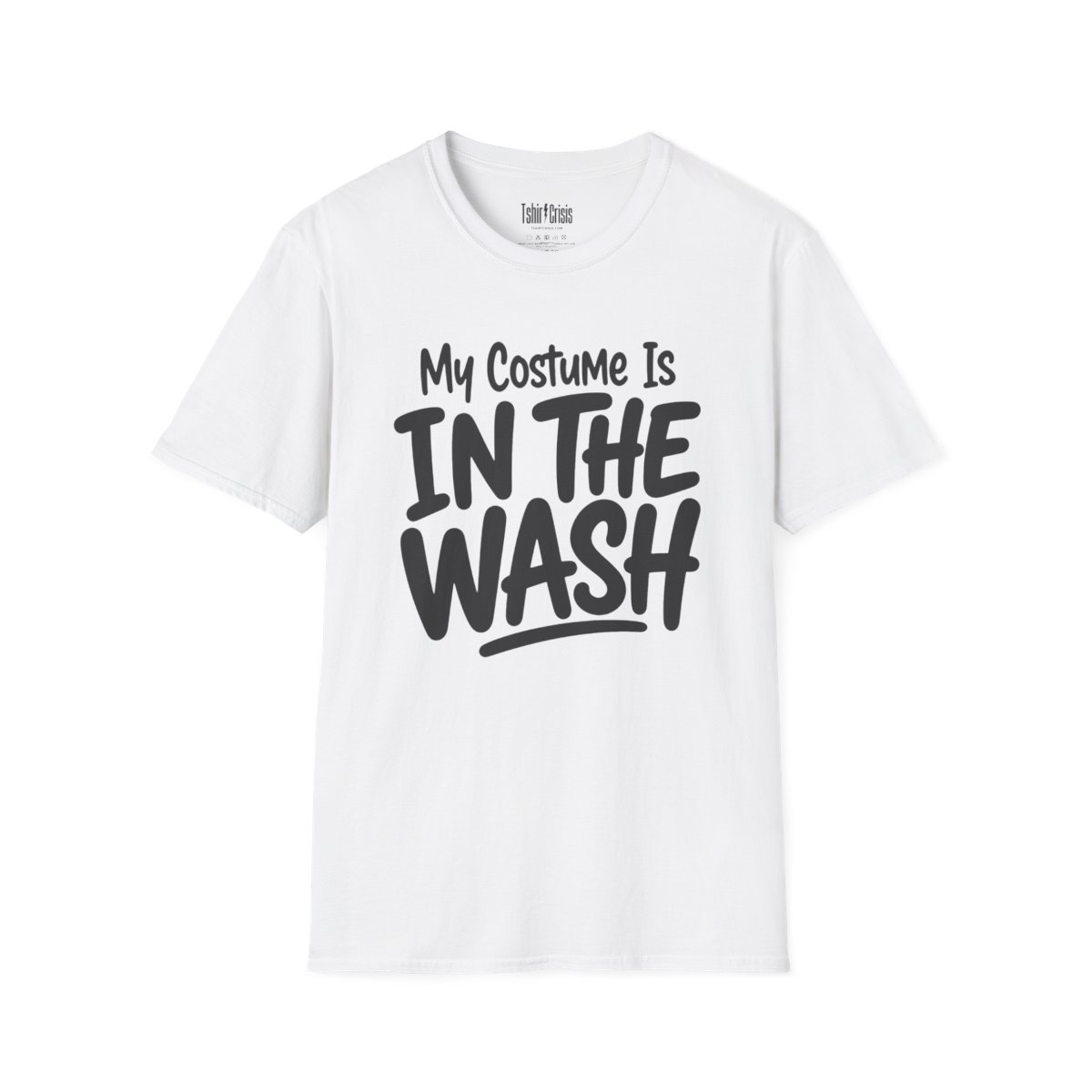 My Costume Is in the Wash Halloween T-Shirt in White