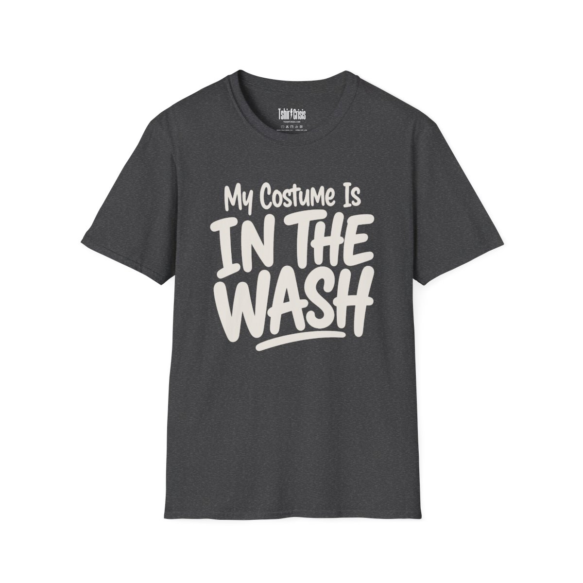 My Costume Is in the Wash Halloween T-Shirt in Dark Heather