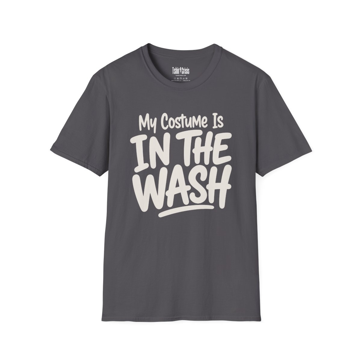 My Costume Is in the Wash Halloween T-Shirt in Charcoal