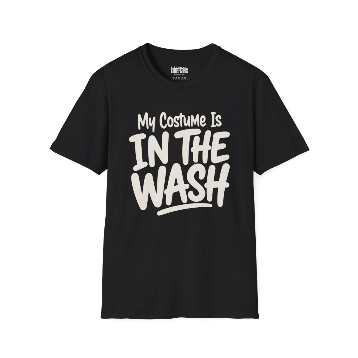 My Costume Is in the Wash Halloween T-Shirt in Black