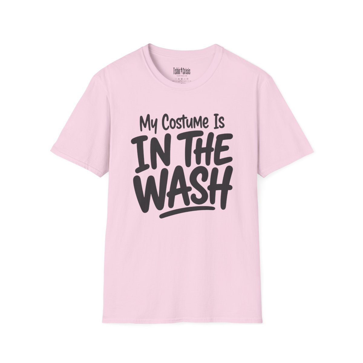 My Costume Is in the Wash Halloween T-Shirt in Light Pink