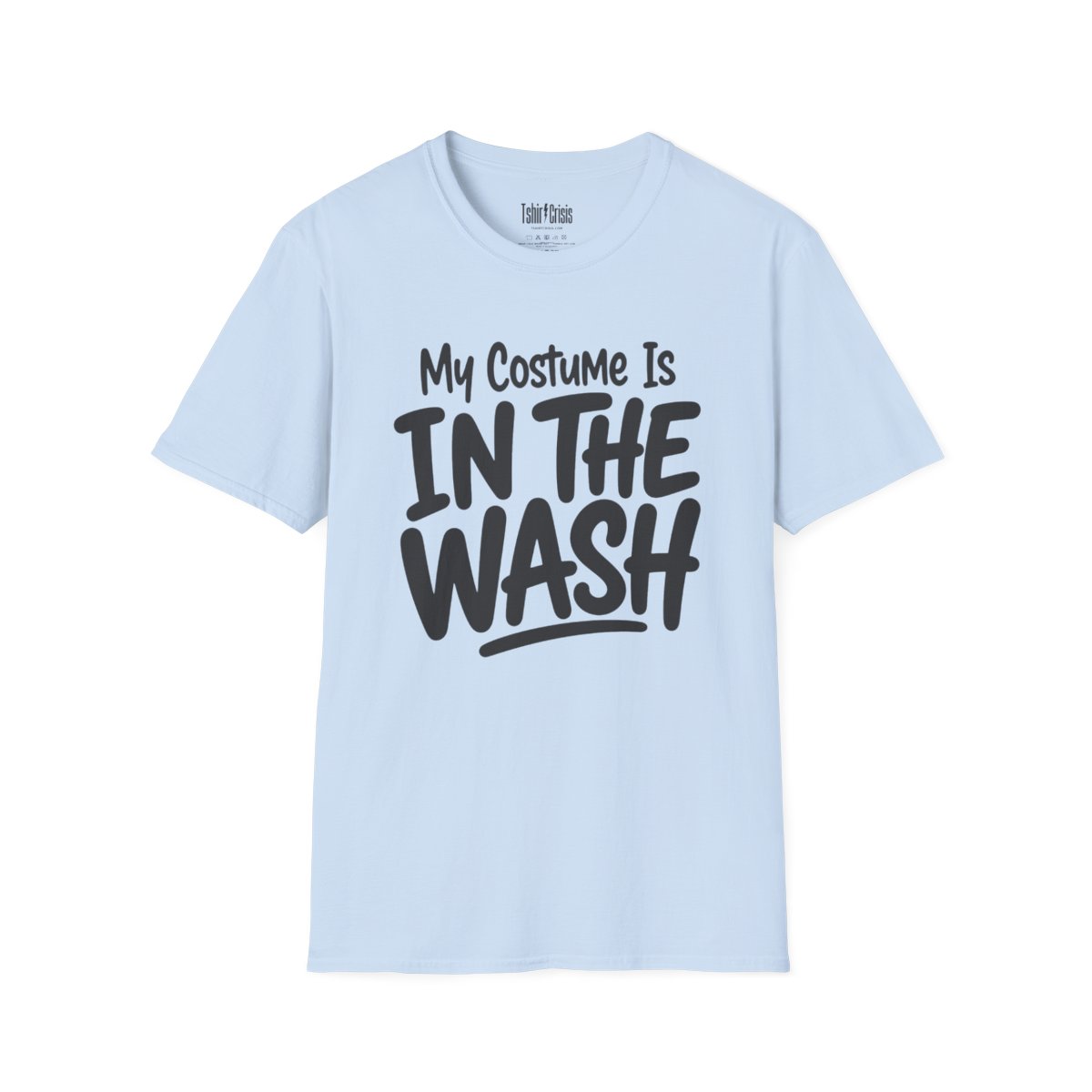 My Costume Is in the Wash Halloween T-Shirt in Light Blue