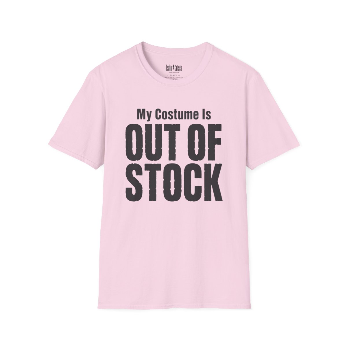 My Costume Is Out of Stock Halloween T-Shirt in Light Pink