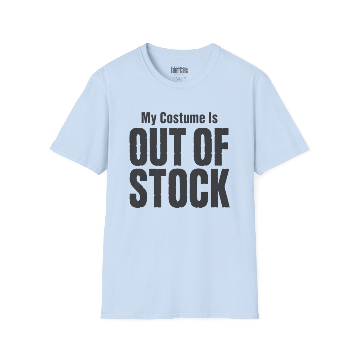 My Costume Is Out of Stock Halloween T-Shirt in Light Blue