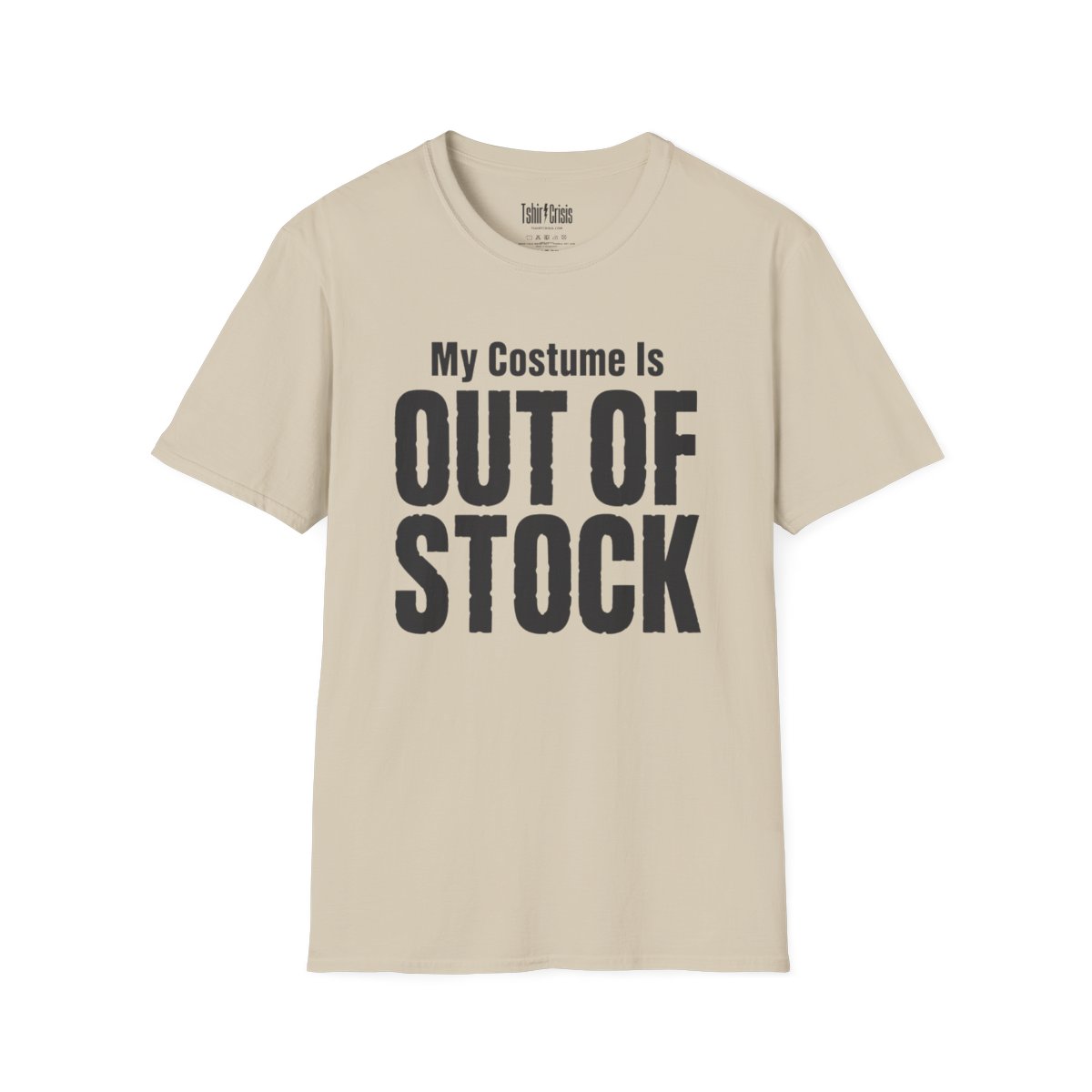 My Costume Is Out of Stock Halloween T-Shirt in Sand