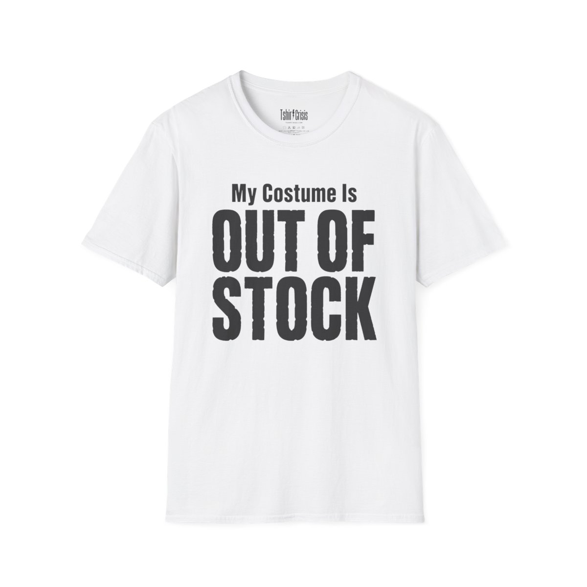My Costume Is Out of Stock Halloween T-Shirt in White