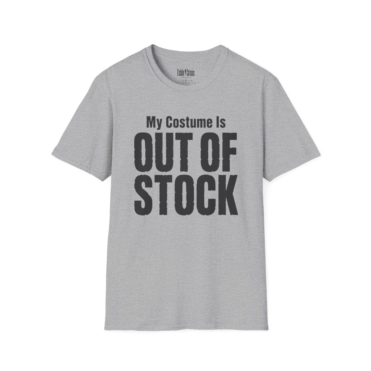 My Costume Is Out of Stock Halloween T-Shirt in Sport Grey