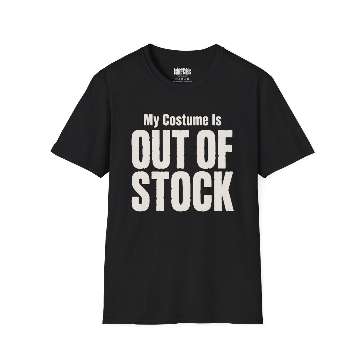 My Costume Is Out of Stock Halloween T-Shirt in Black