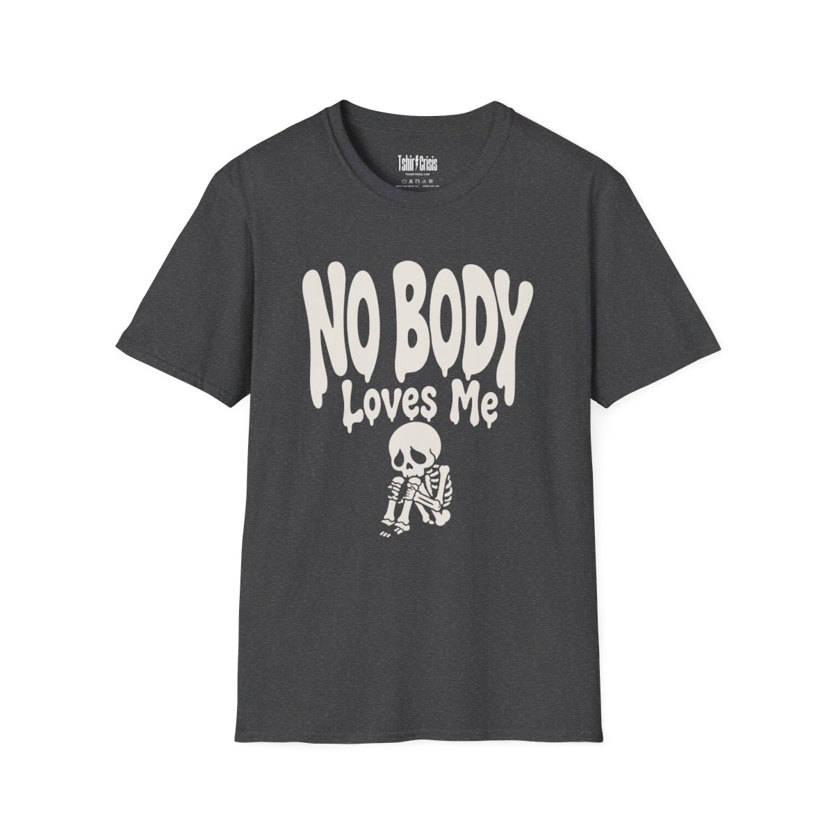 No Body Loves Me Halloween T-Shirt in Dark Heather