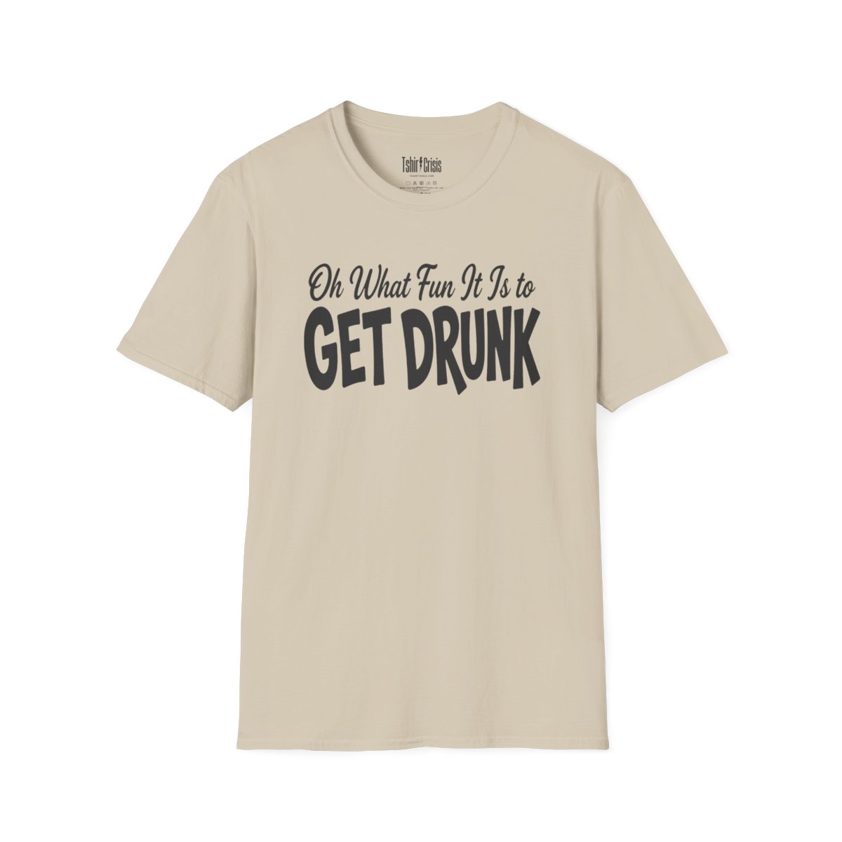 Oh What Fun It Is to Get Drunk Christmas T-Shirt in Sand