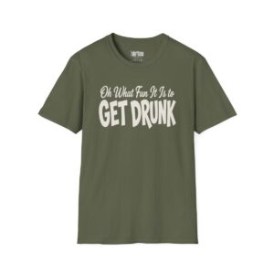 Oh What Fun It Is to Get Drunk Christmas T-Shirt in Military Green